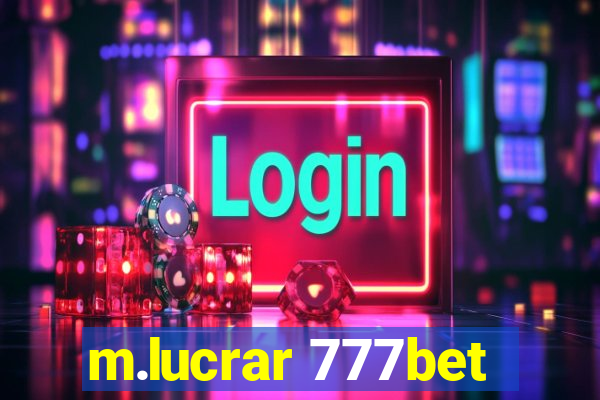 m.lucrar 777bet